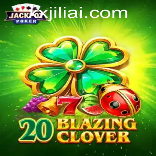 Explore the Thrills of 20BlazingClover: A New Gaming Sensation